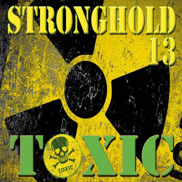 Stronghold 13 - Toxic, LP lim. 250, verschiedene Farben