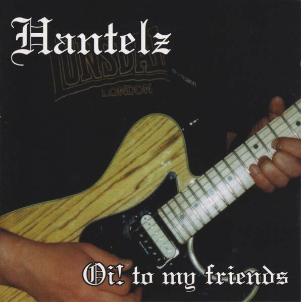 Hantelz - Oi! To My Friends, CD