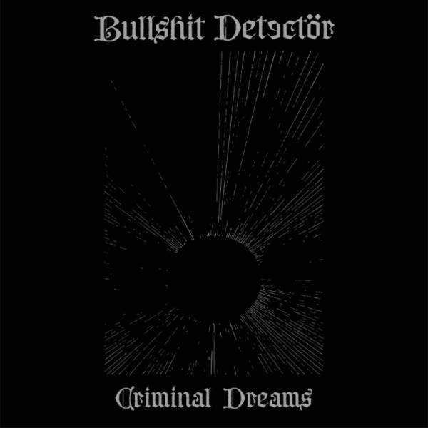 Bullshit Detectör - Criminal Dreams, LP lim. 500 versch Farben