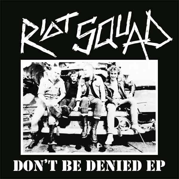 Riot Squad ‎– Don't Be Denied, 7" lim. 500 schwarz