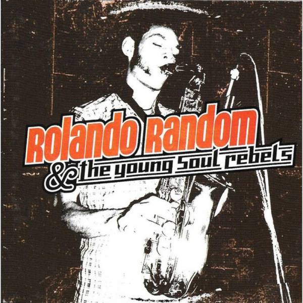 Rolando Random & The Young Soul Rebels - Fistful of courage, CD