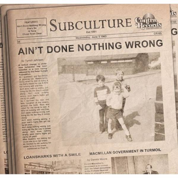 Subculture - Ain't done nothing wrong, 7'' lim. verschiedene Farben
