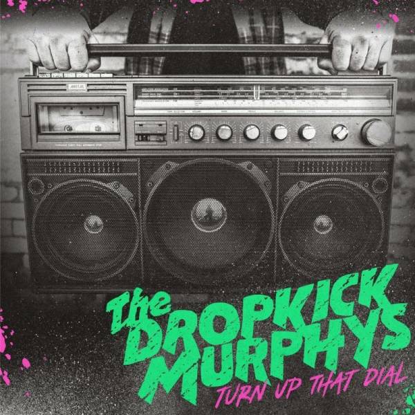 Dropkick Murphys - Turn Up That Dial, LP versch. Farben