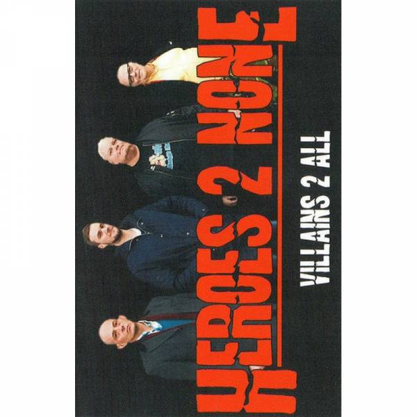Heroes 2 None - Villains 2 All, Kassette lim. 200