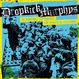 Dropkick Murphys - 11 Short Stories of Pain & Glory, CD DigiPack