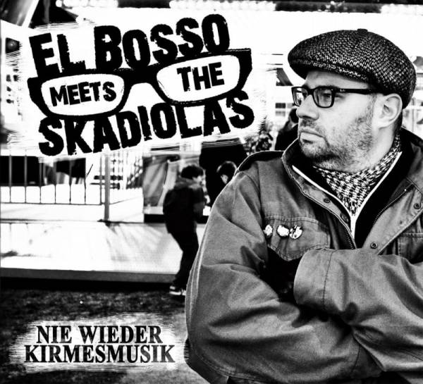 El Bosso meets the Skadiolas - Nie wieder Kirmesmusik, CD Digipack