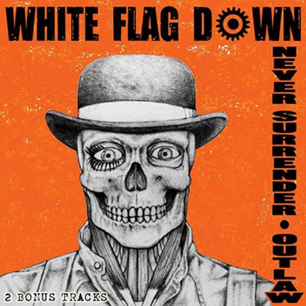 White Flag Down ‎– Never Surrender / Outlaw, LP weiß lim. 250