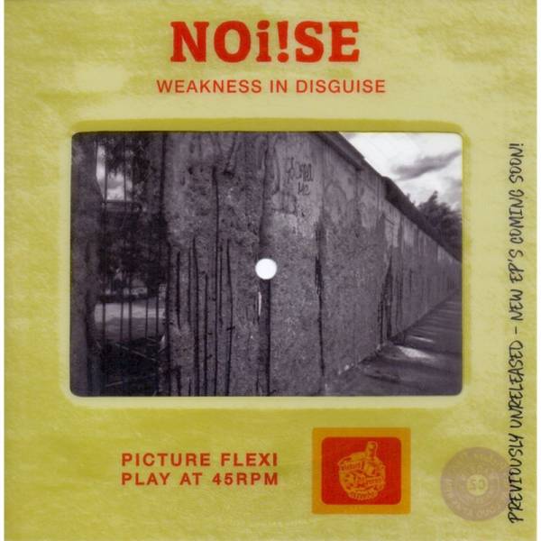 Noi!se - Weakness in Disguise, 7'' Flexi