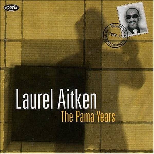 Laurel Aitken - The Pama Years 1969 - 1971 ( The Legendary Godfather Of Ska- Vol. 1), CD