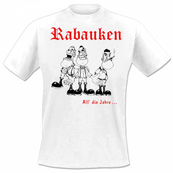 Rabauken - All die Jahre, T-Shirt WEISS