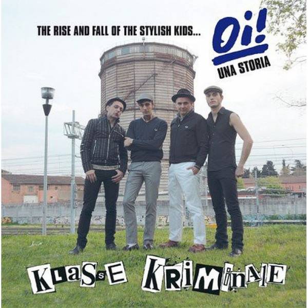 Klasse Kriminale - The rise and fall of the stylish kids... Oi! Una Storia, CD + Comic lim. 300