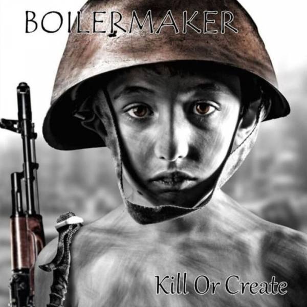 Boilermaker - Kill or create, LP lim. 500 verschiedene Farben