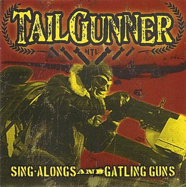 Tailgunner - Sing alongs and gatling guns, CD