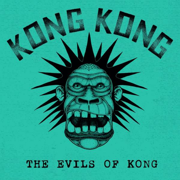 Kong Kong - The evils of kong, 7" lim. 250 schwarz
