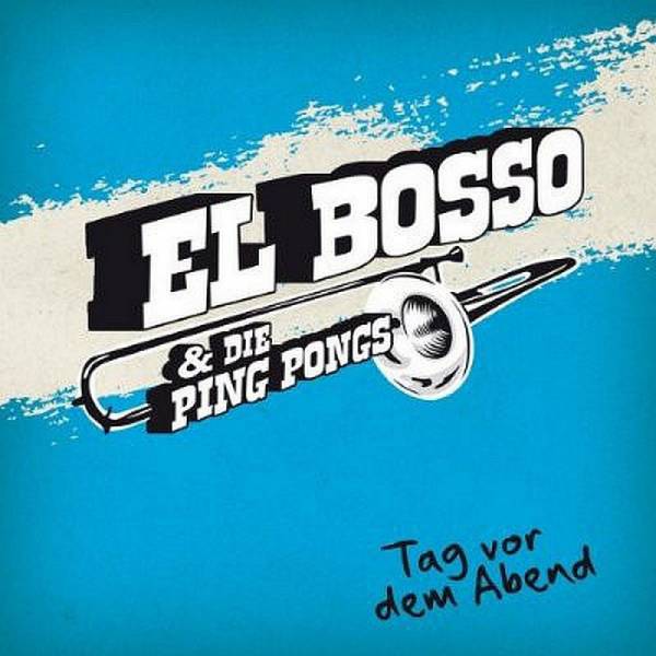 El Bosso & Die Ping Pongs - Tag vor dem Abend, CD Digipack