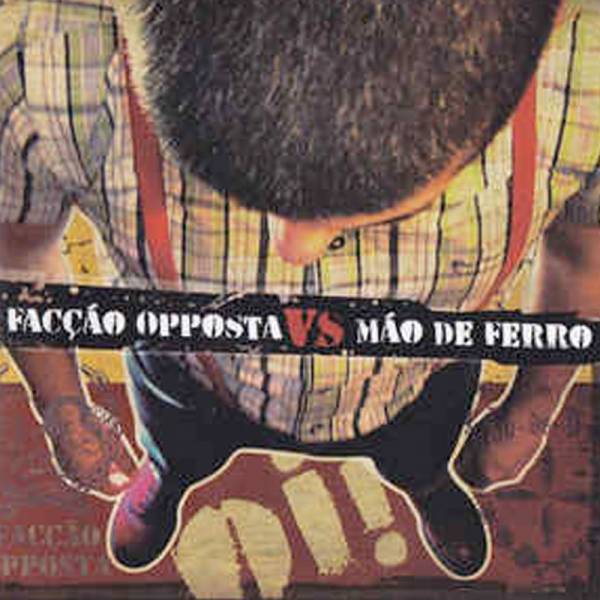 Faccao Opposta / Mao De Ferro - Split, CD