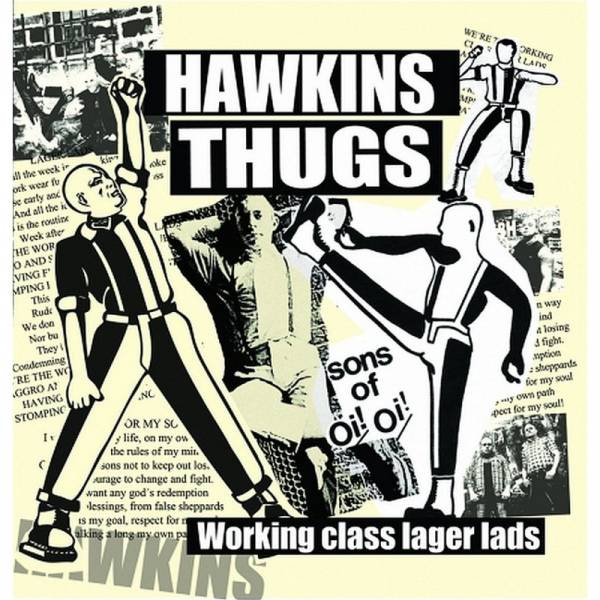 Hawkins Thugs - Working class lager lads, 7'' versch. Farben