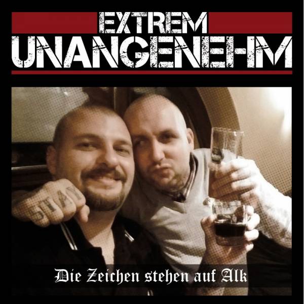 Extrem Unangenehm - Die Zeichen stehn auf Alk, MCD