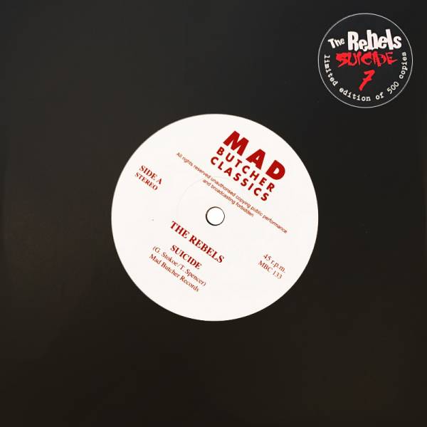 Rebels, The - Suicide, 7" schwarz, lim. 500 Mad Butcher Classics