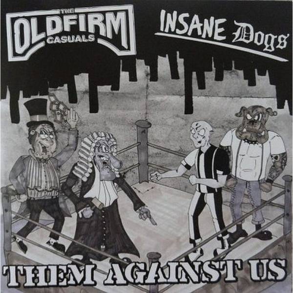 Old Firm Casuals / Insane Dogs ‎– Them Against Us, 7'' schwarz