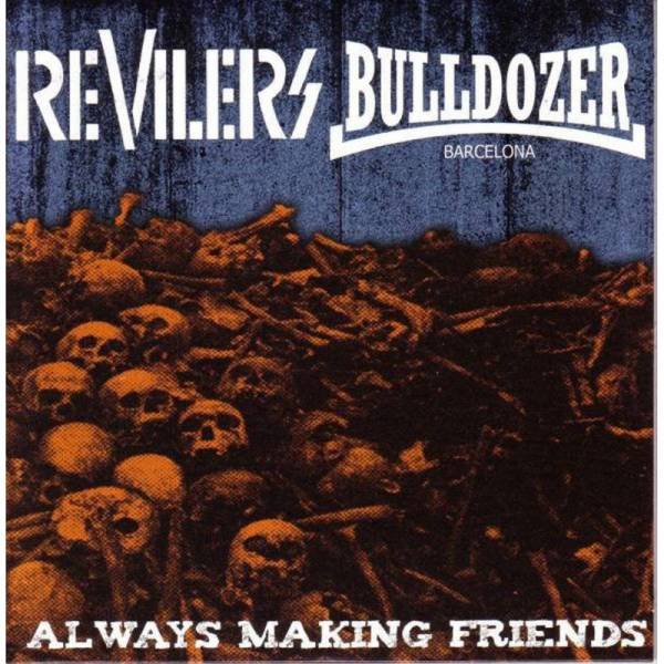 Revilers / Bulldozer - Always making freinds, 7'' lim. 200 rot splatter