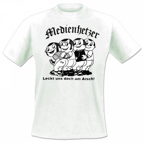 Medienhetzer - Leckt uns doch am Arsch, T-Shirt weiss