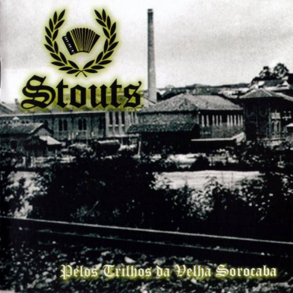 Stouts ‎– Pelos Trilhos Da Velha Sorocaba, CD