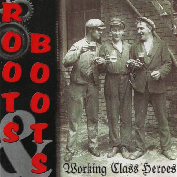 Roots 'n' Boots - Working Class heroes, CD