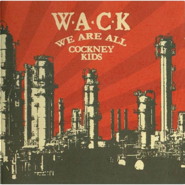 W.A.C.K. - We are all Cockney Kids, CD