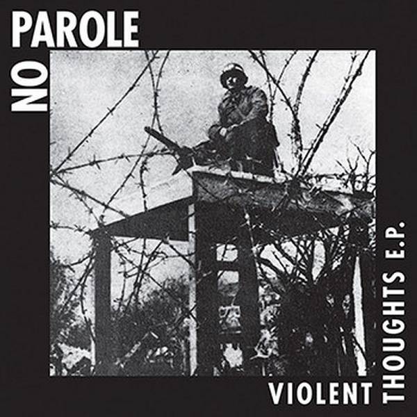 No Parole - Violent Thoughts E.P., 7'' lim. verschiedene Farben