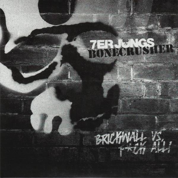 7er Jungs / Bonecrusher - Brickwall VS F*ck it all!, 7" lim. 1000 verschiedene Farben