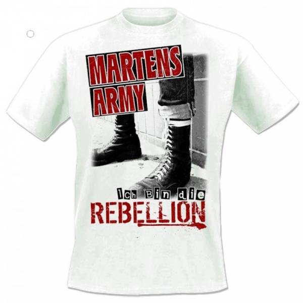 Martens Army - Ich bin die Rebellion, T-Shirt weiss