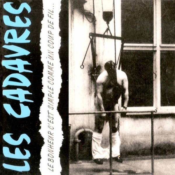Les Cadavres - Le bonheur c'est simple comme un coup de fil..., LP schwarz