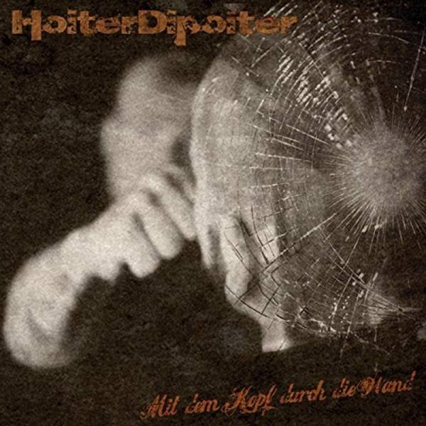 Hoiter Dipoiter ‎– Mit Dem Kopf Durch Die Wand, CD DigiPack