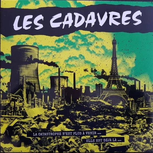 Les Cadavres - La Catastrophe N'est Plus A Venir...Elle Est Déjà Là..., LP schwarz