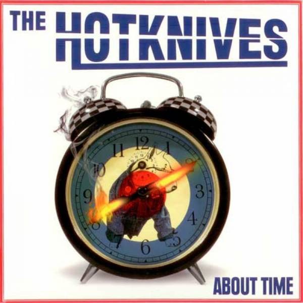 Hotknives, The - About Time, CD Digipack