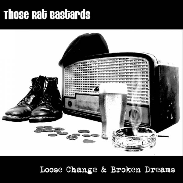 Those Rats Bastards - Loose change & broken dreams, 7" verschiedene Farben